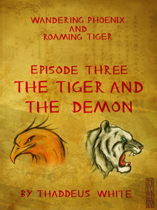 Title details for The Tiger and the Demon (Wandering Phoenix and Roaming Tiger Episode 3) by Thaddeus White - Available